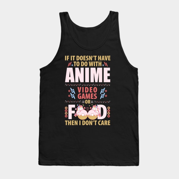 if it doesn't have to do with anime video games or food Tank Top by Tesszero